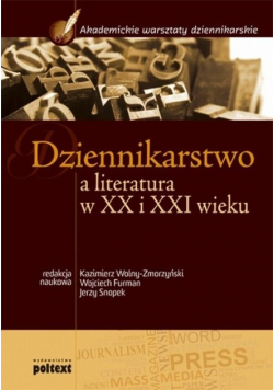 Dziennikarstwo a literatura w XX i XXI wieku
