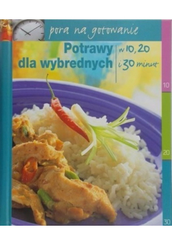Potrawy dla wybrednych w 10 20 i 30 minut