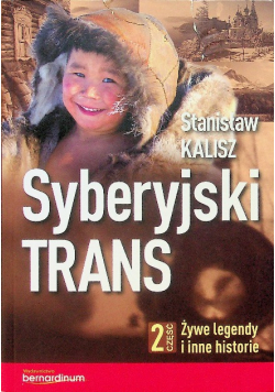 Syberyjski Trans Część 2 Żywe legendy i inne historie