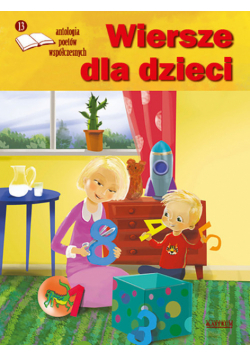 Wiersze dla dzieci. Antologia poetów współczesnych. Edycja 13