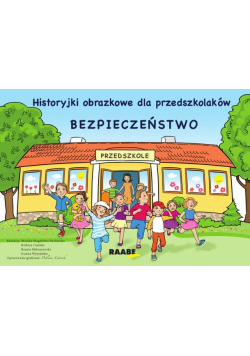 Historyjki obrazkowe dla przedszkolaków Bezpieczeństwo