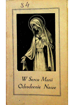 W sercu Marii Odrodzenie Nasze 1947 r.