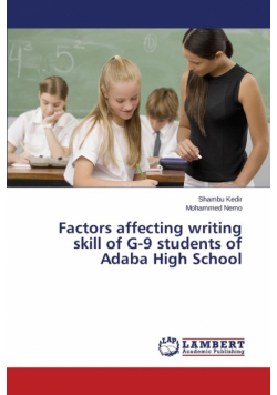 Factors affecting writing skill of G-9 students of Adaba High School