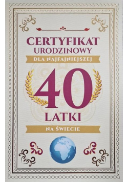 Karnet Certyfikat Urodzinowy 40 urodziny damskie