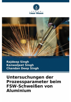 Untersuchungen der Prozessparameter beim FSW-Schweißen von Aluminium