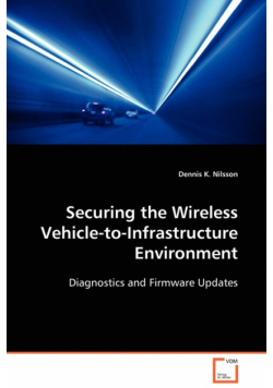Securing the Wireless Vehicle-to-Infrastructure Environment