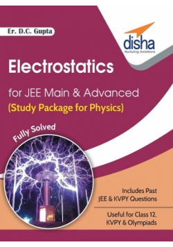 Electrostatics for JEE Main & Advanced (Study Package for Physics)