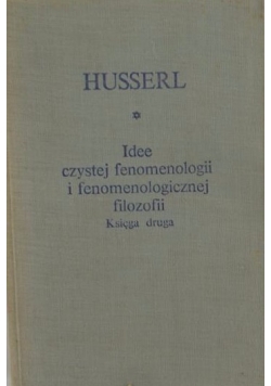 Idee czystej fenomenologii i fenomenologicznej filozofii - Księga  druga