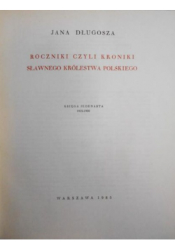 Roczniki czyli kroniki sławnego Królestwa Polskiego Księga XI