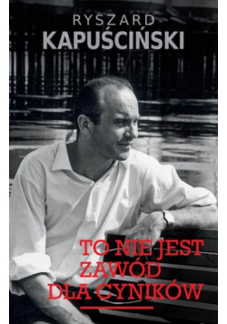 To nie jest zawód dla cyników