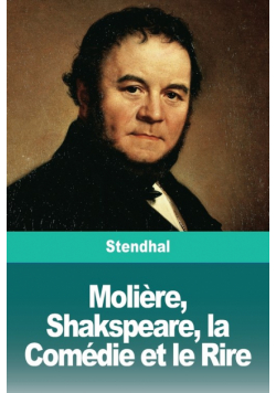 Molière, Shakspeare, la Comédie et le Rire