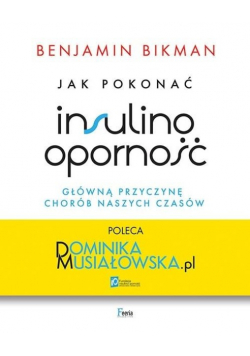 Jak pokonać insulinooporność główną przyczynę chorób naszych czasów