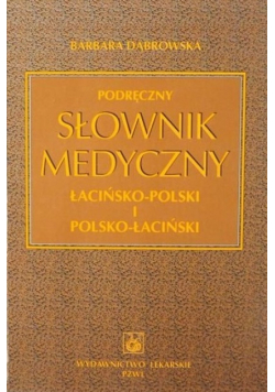 Słownik medyczny łacińsko - polski i polsko - łaciński
