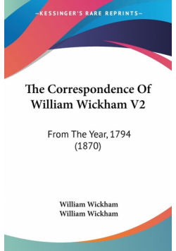 The Correspondence Of William Wickham V2