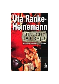 Eunuchy do Raju. Kościół katolicki a seksualizm