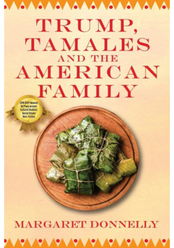 Trump, Tamales and the American Family