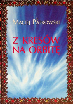 Z Kresów na orbitę