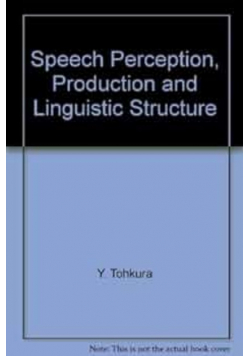Speech perception production and linguistic structure