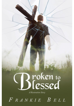 Broken to Blessed