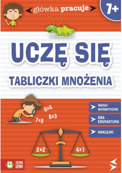 Główka pracuje Uczę się tabliczki mnożenia
