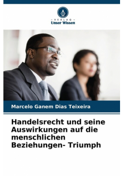 Handelsrecht und seine Auswirkungen auf die menschlichen Beziehungen- Triumph