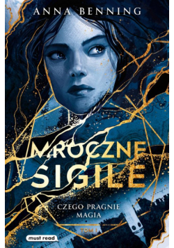 Czego pragnie magia. Mroczne sigile. Tom 1