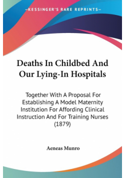 Deaths In Childbed And Our Lying-In Hospitals