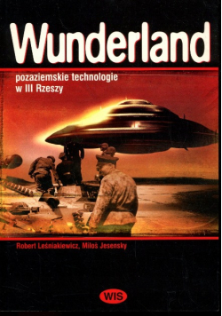 Wunderland pozaziemskie technologie w III Rzeszy