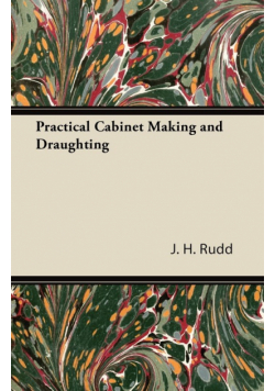 Practical Cabinet Making and Draughting