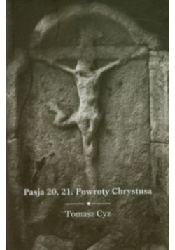 Pasja 20 21 Powroty Chrystusa