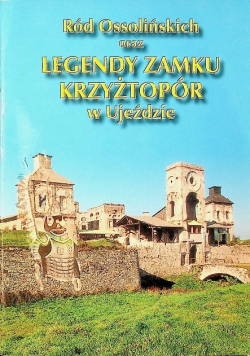 Ród Ossolińskich oraz legendy zamku Krzyżtopór