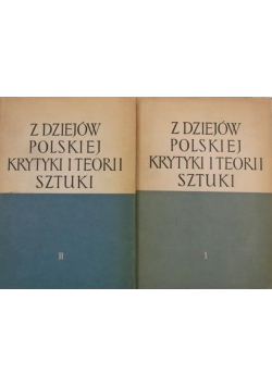 Z dziejów polskiej krytyki i teorii sztuki Tom I i II
