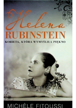 Fitoussi Michele - Helena Rubinstein Kobieta, która wymyśliła piękno