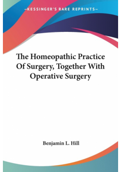 The Homeopathic Practice Of Surgery, Together With Operative Surgery