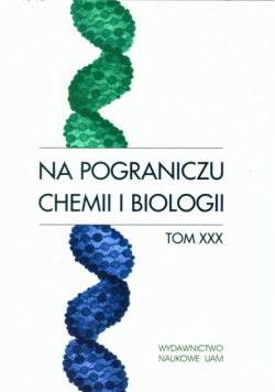Na pograniczu chemii i biologii, tom XXX