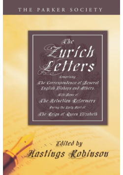 The Zurich Letters, 1558 - 1579