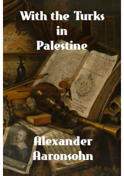 With the Turks in Palestine