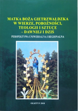 Matka Boża Gietrzwałdzka w wierze pobożności teologii