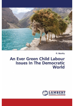An Ever Green Child Labour Issues In The Democratic World