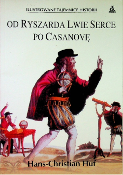Od Ryszarda Lwie Serce Po Casanovę