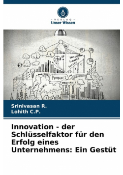 Innovation - der Schlüsselfaktor für den Erfolg eines Unternehmens