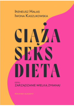 Ciąża, seks, dieta czyli zarządzanie wielką zmianą