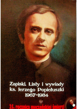 Zapiski Listy i wywiady ks Jerzego Popiełuszki 1967  1984