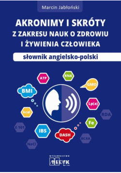 Akronimy i skróty z zakresy nauk o zdrowiu i żywieniu człowieka