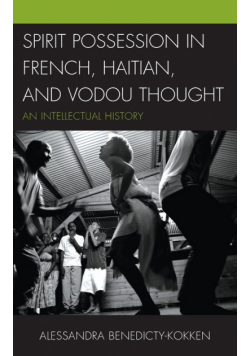 Spirit Possession in French, Haitian, and Vodou Thought