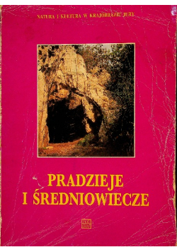 Natura i kultura w krajobrazie Jury Pradzieje i średniowiecze