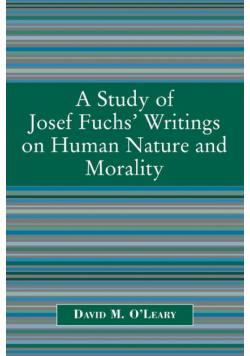 A Study of Joseph Fuch's Writings on Human Nature and Morality