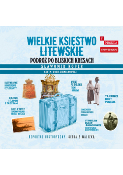 CD MP3 Wielkie Księstwo Litewskie. Podróż po bliskich Kresach