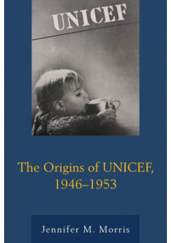 The Origins of UNICEF, 1946-1953