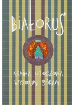 Białoruś Kraina otoczona wysokimi górami